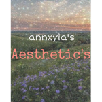 !!.annxyia's Aesthetics.!!