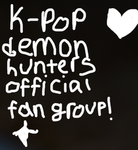 K-POP DEMON HUNTERS OFFICIAL FAN GROUP