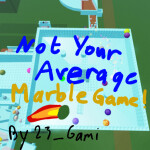 Not Your Average Marble Game