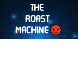 😈 ROAST MACHINE 😈