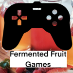 Fermented Fruit Games