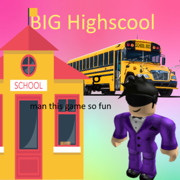 BIG Highschool