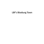 LBF's Bloxburg Town