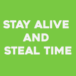 Stay Alive and Steal Time From Others