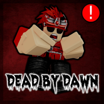 Dead By Dawn