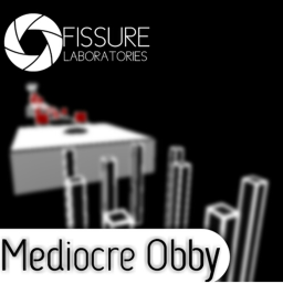 Mediocre Obby [Fissure Laboratories™]