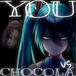 You vs. Chocola