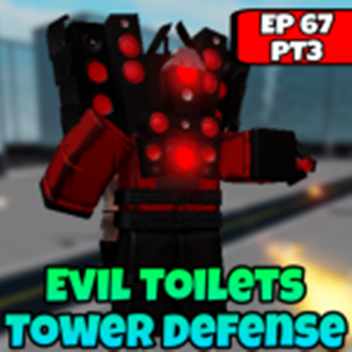 [🔊 EP 67] Evil Toilets Tower Defense 