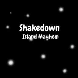 [ALPHA] Shakedown: Island Mayhem