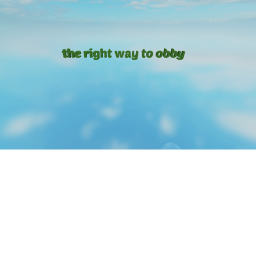 the right way to obby