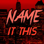 NAME IT THIS