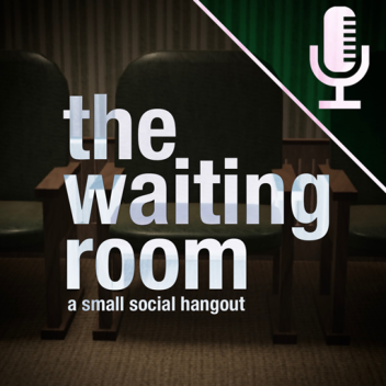 [Voice] The Waiting Room