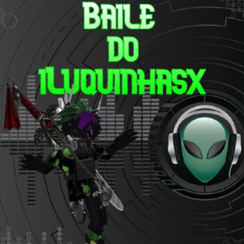 Baile iLuquinhasx