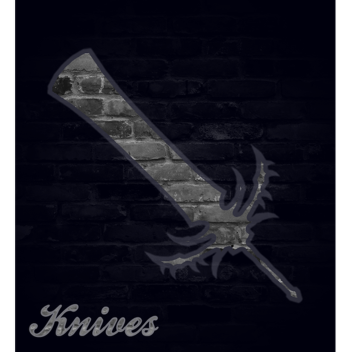 🔪 KNIVES 🔪