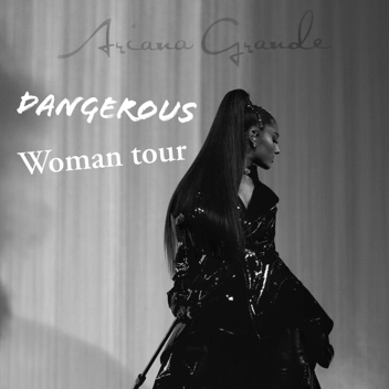 Dangerous woman tour (Roleplay)