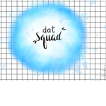 Dat Squad!