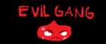 O Evil Gang