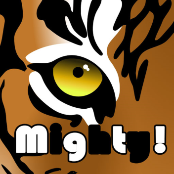 The World Of Mighty! ( BETA )
