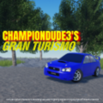 ChampionDude3's Gran Turismo!