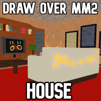 [VR] Draw Over MM2: House