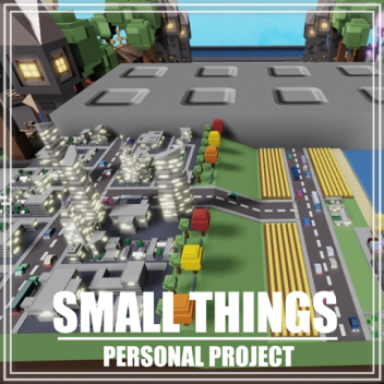 Small Things