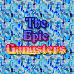 The Epic Gangsters