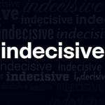 indecisive works