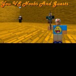 You VS Noobs And Guests