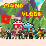 Mano Vlogs [Roblox Official]
