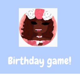 BIRTHDAY GAME!