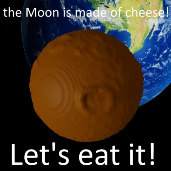 la luna è fatta di formaggio, mangiamolo!