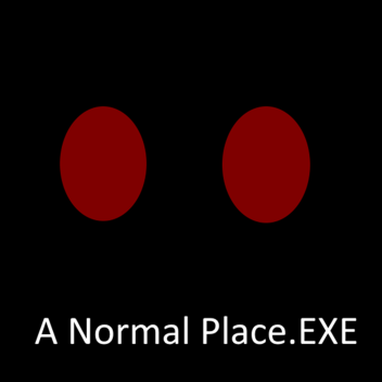 A Normal Place.EXE