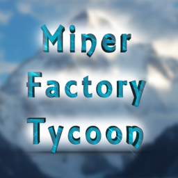MINER FACTORY TYCOON
