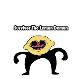 Survival The Lemon Demon The Killer