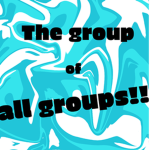 The group of all groups!!