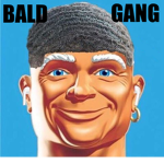 #BALD GANG
