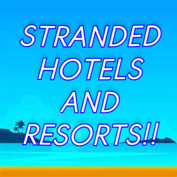 [Un-Realesed] Stranded Hotels And Resorts