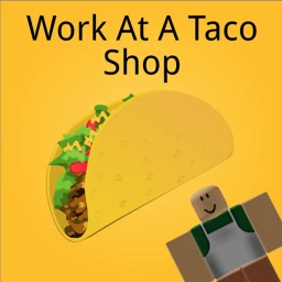 Work At A Taco Shop (OLD) icon