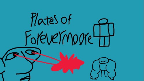 Plates of Forevermoore