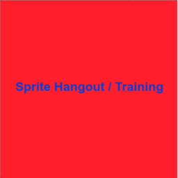 Sprite Hangout / Training