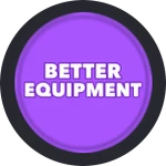 Better Equipment