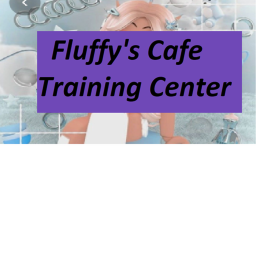 Fluffy's Cafe Training Center