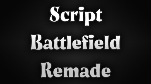 Script Battlefield Remade