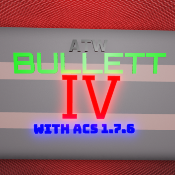 BULLETT IV