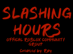 Slashing Hours Official Roblox Community Group