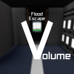 Flood Escape Volume [Revamp]