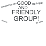 good and friendly group