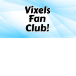 Vixel's Fan Club!