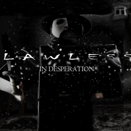 (WIP) Lawless: In Desperation
