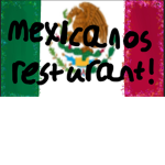 Mexicanos restaurant!